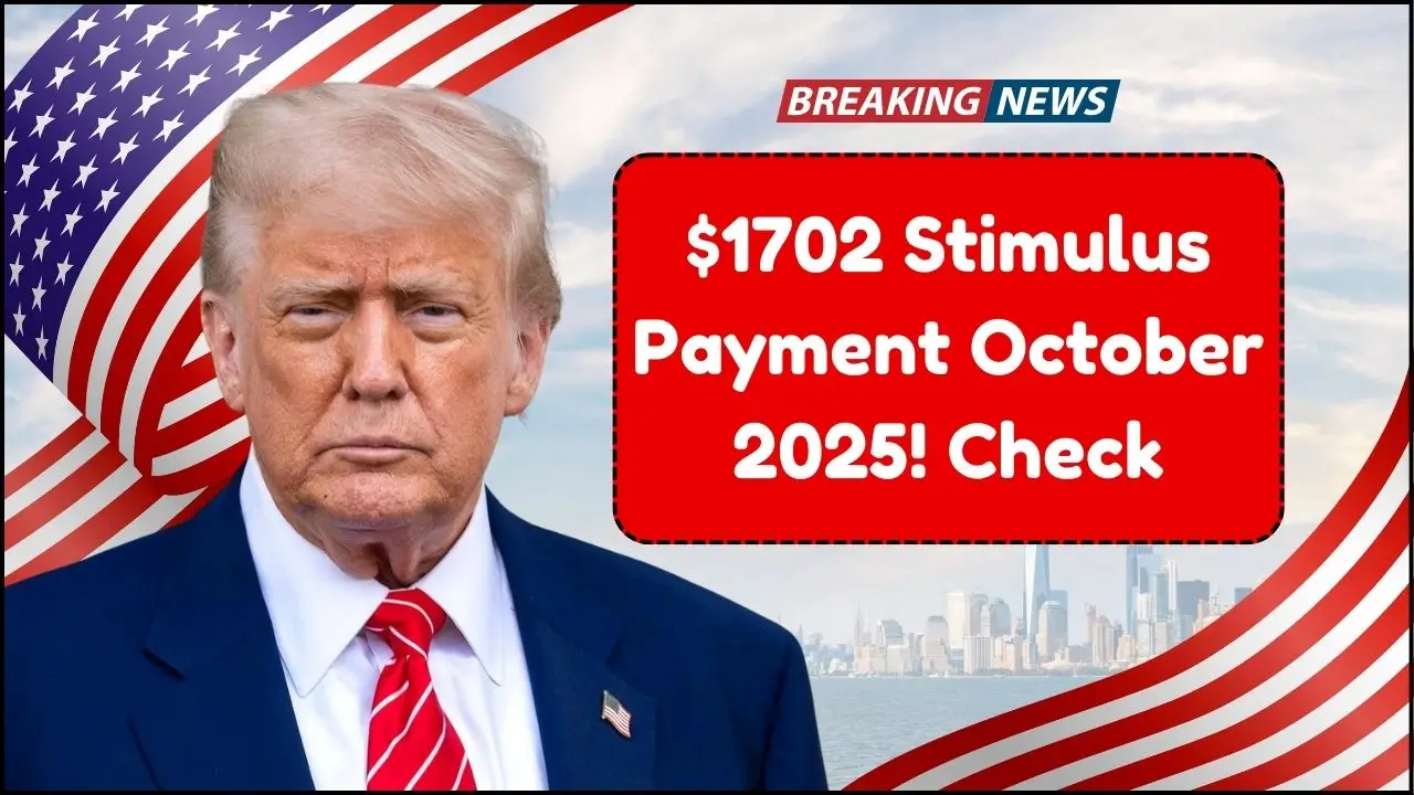 $1702 Stimulus Payment October 2025