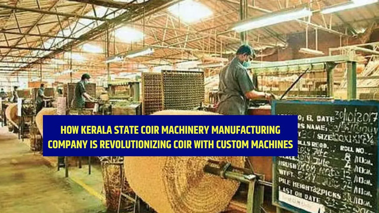 How Kerala State Coir Machinery Manufacturing Company Is Revolutionizing Coir with Custom Machines