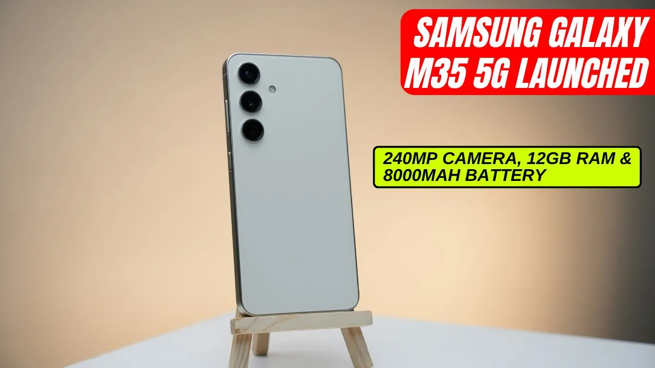 Samsung Galaxy M35 5G Launched