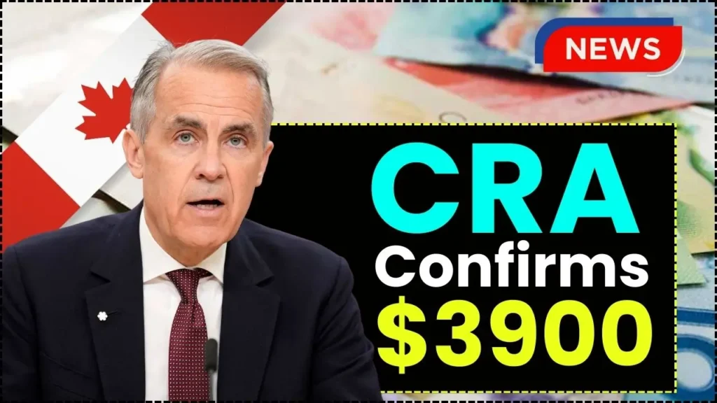 CRA Confirms $3900 Canada Payment