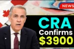 CRA Confirms $3900 Canada Payment