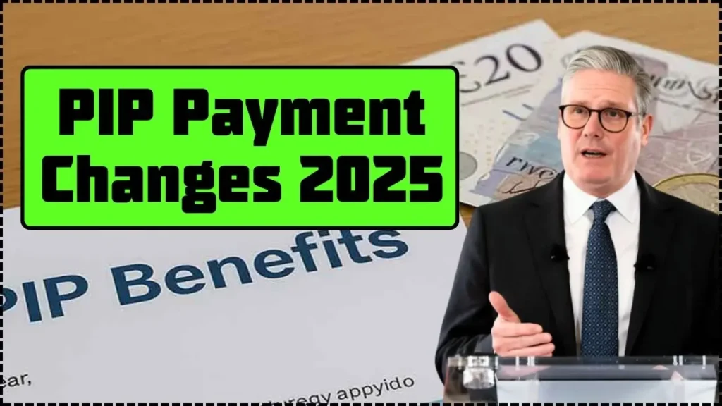 PIP Payment Changes 2025
