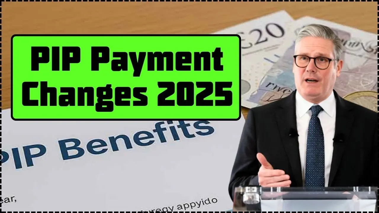 PIP Payment Changes 2025